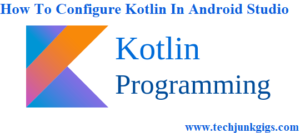 Kotlin Tutorial Techjunkgigs