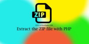 Extract-the-Zip-file-with-PHP