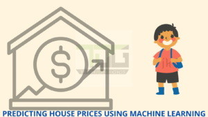 Predicting House Prices using Machine Learning: A Step-by-Step Guide